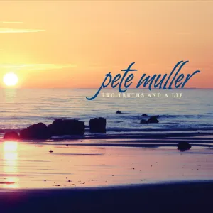 Pete Muller - Two Truths and a Lie